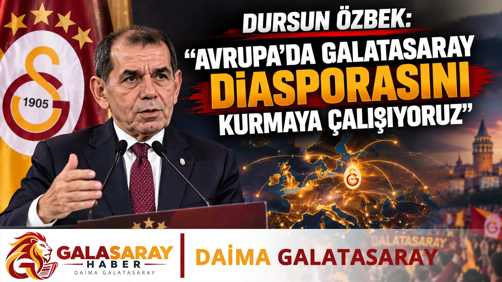 Dursun Özbek: Avrupa'da Galatasaray diasporasını kurmaya çalışıyoruz