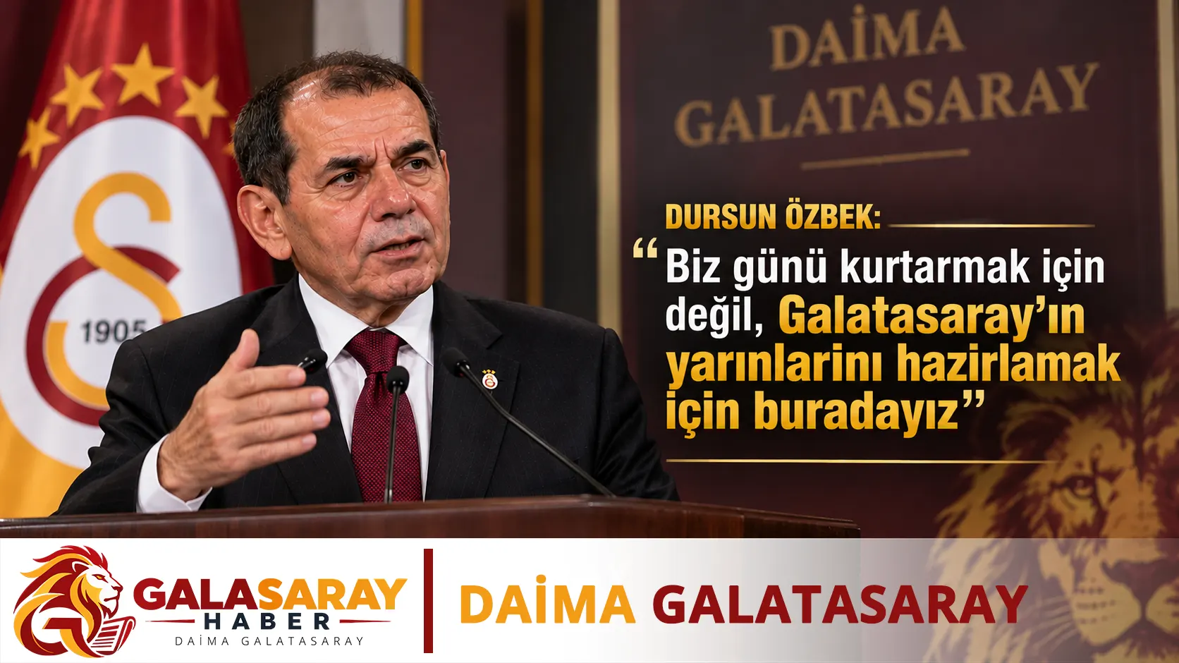 Dursun Özbek: Biz günü kurtarmak için değil, Galatasaray’ın yarınlarını hazırlamak için buradayız