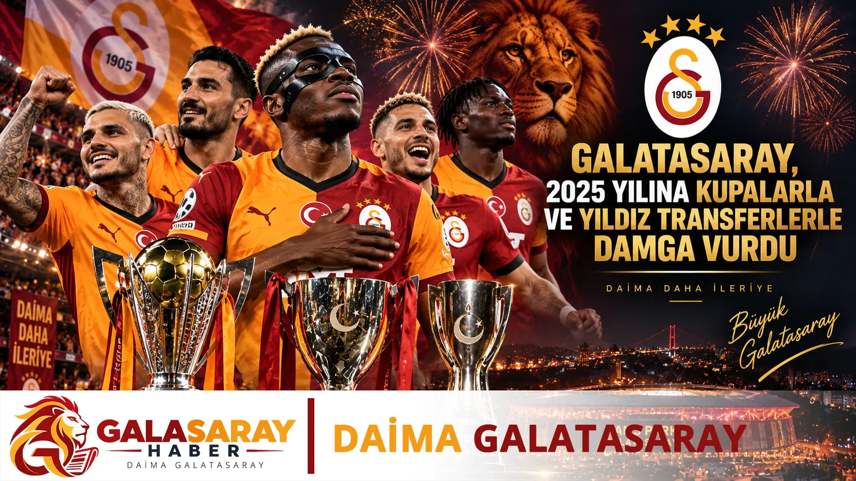Galatasaray, 2025 yılına kupalarla ve yıldız transferlerle damga vurdu