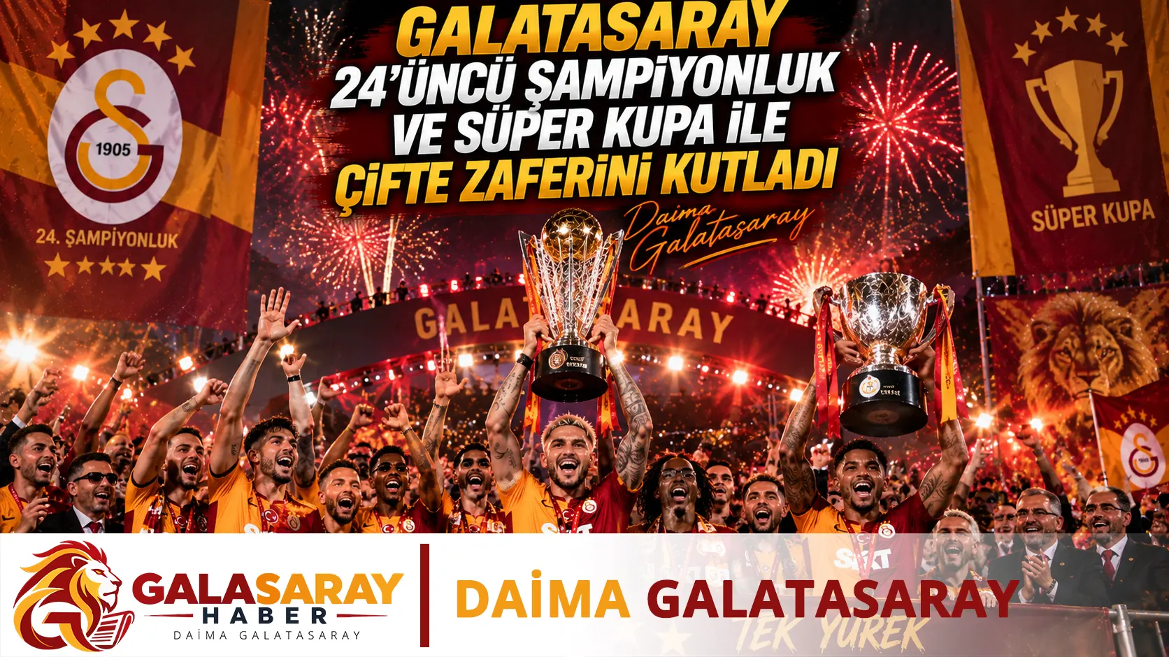 Galatasaray 24'üncü Şampiyonluk ve Süper Kupa ile çifte zaferini kutladı
