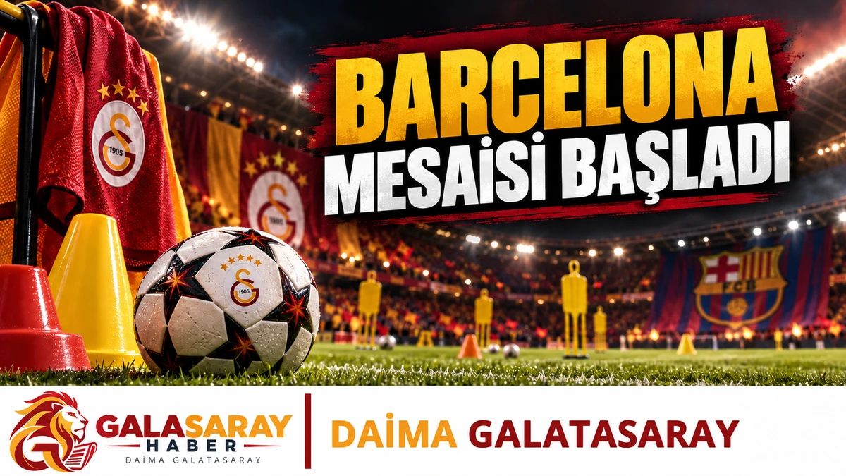 Galatasaray'da Barcelona mesaisi Kemerburgaz'da başladı