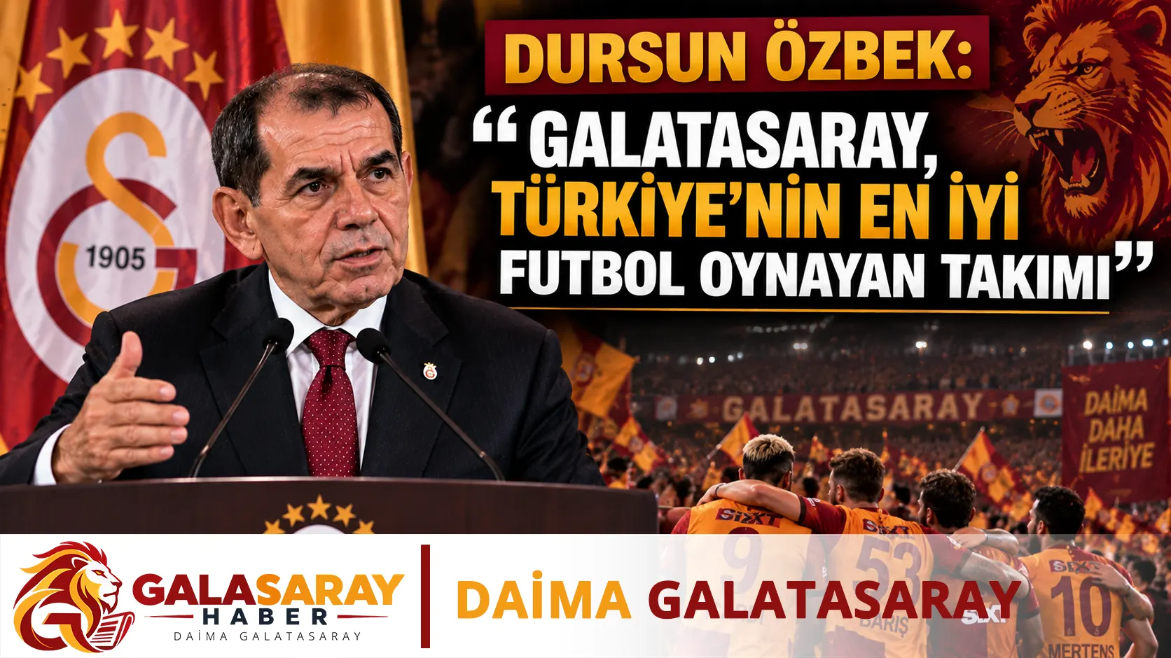 Dursun Özbek: Galatasaray, Türkiye'nin en iyi futbol oynayan takımı