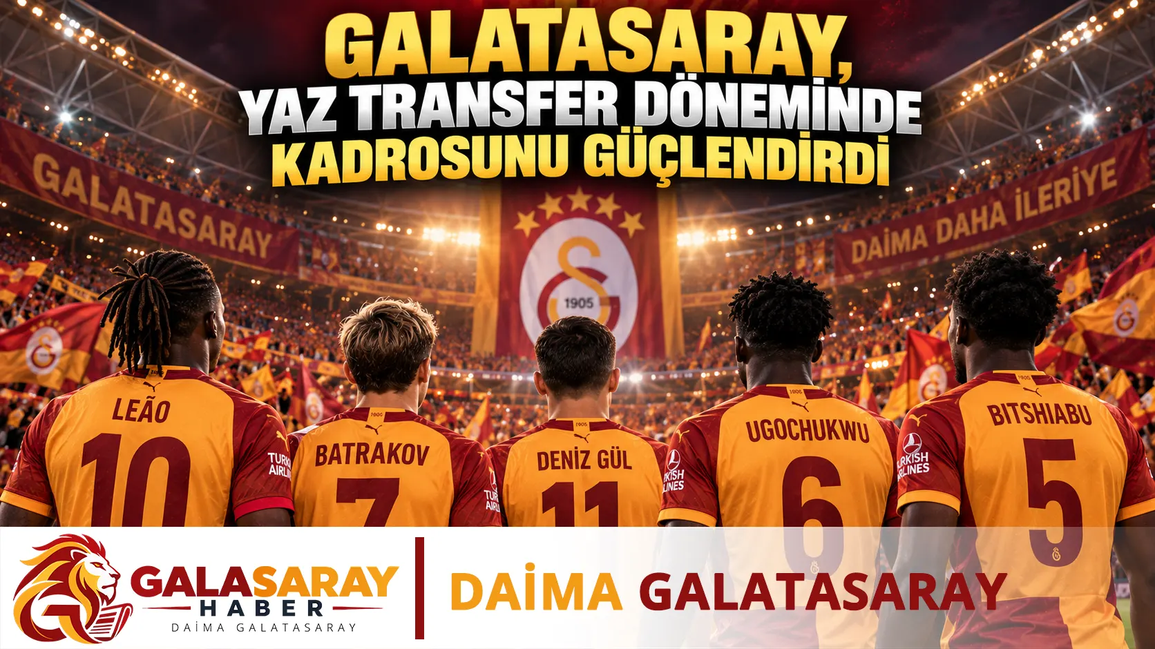 Galatasaray, yaz transfer döneminde yıldız isimlerle kadrosunu güçlendirdi