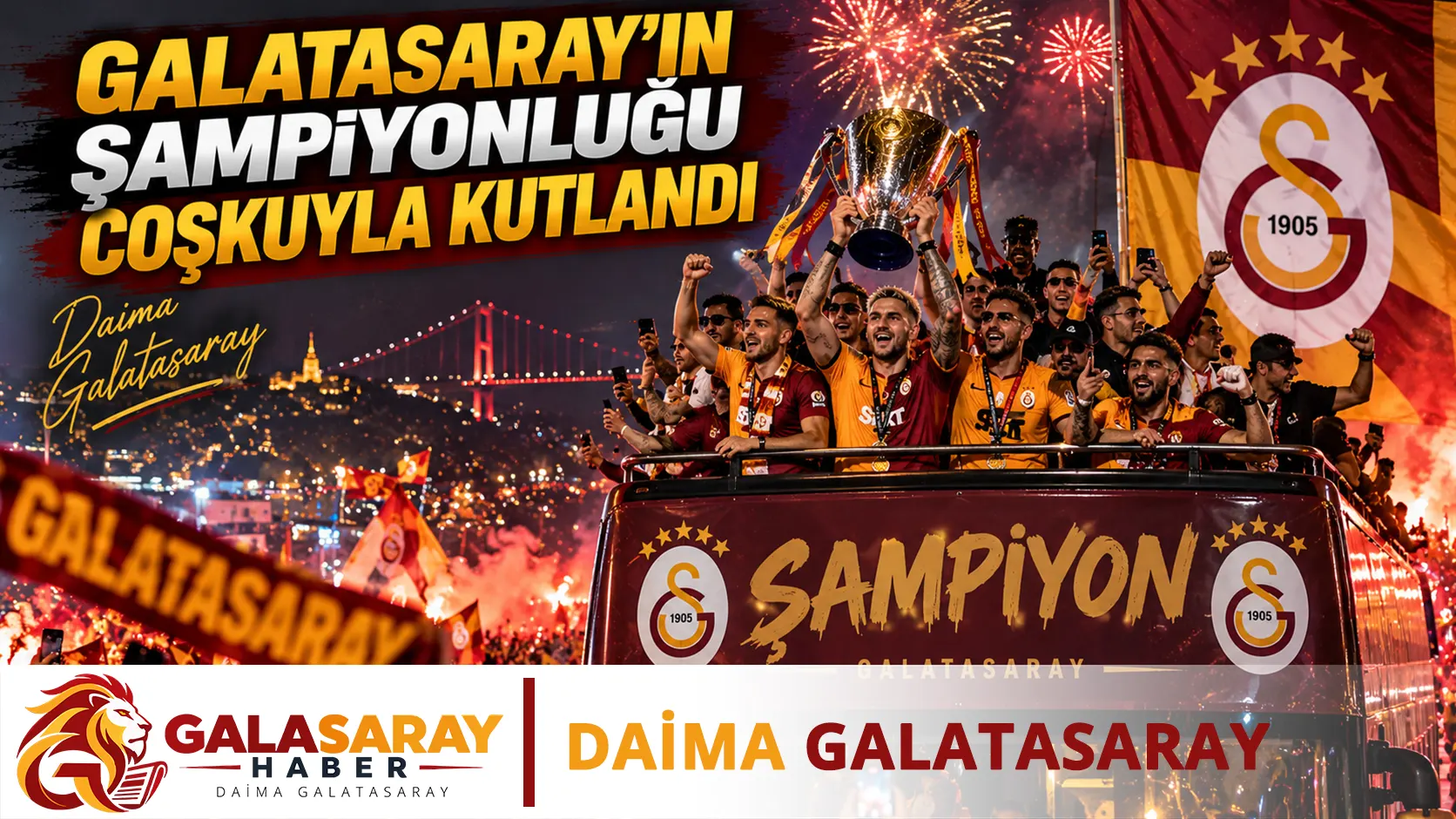 Galatasaray'ın şampiyonluğu coşkuyla kutlandı